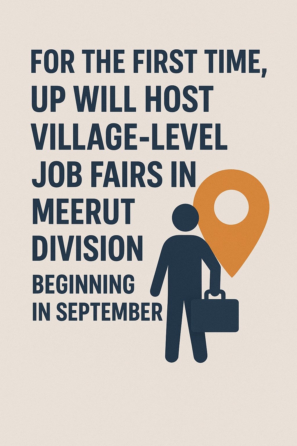For the first time, UP will host village-level job fairs in Meerut Division beginning in September.