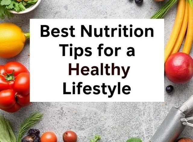 Best Nutrition Tips for a Healthy Lifestyle in 2025